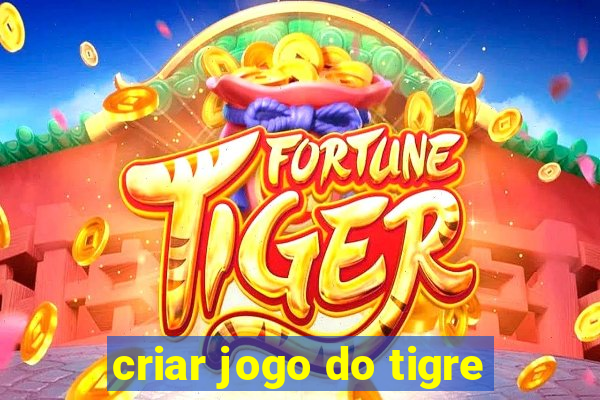 criar jogo do tigre